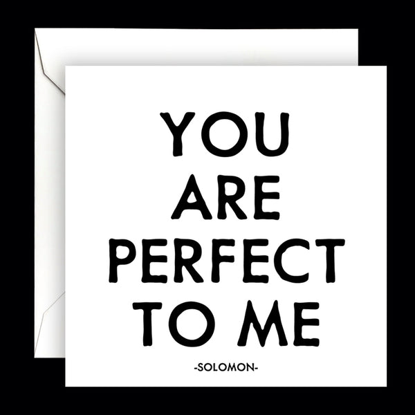to me you are perfect