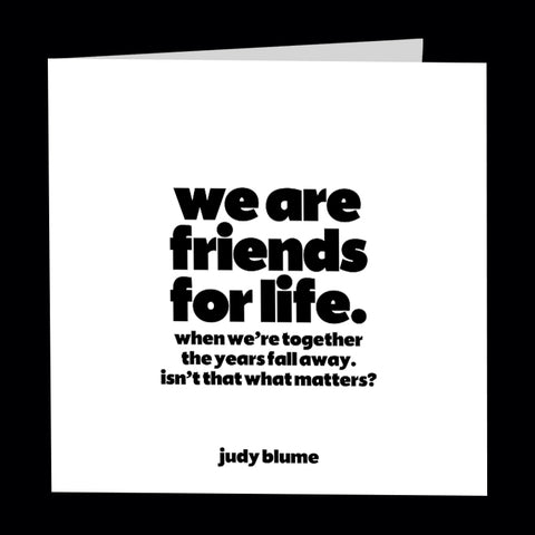 "we are friends for life" card