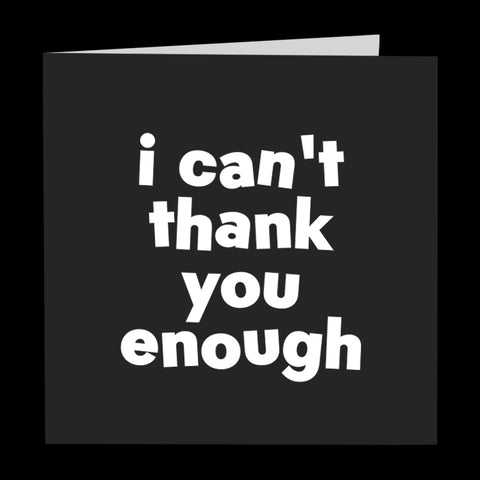 "i can't thank you enough" card