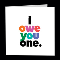 "i owe you one" card