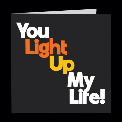 "you light up my life!" card