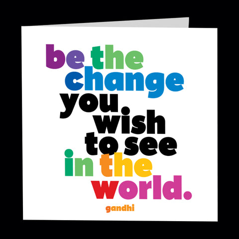 "be the change" card