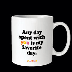 "any day spent with you" mug