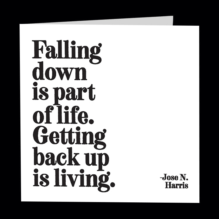 Falling down is part of life. Getting back